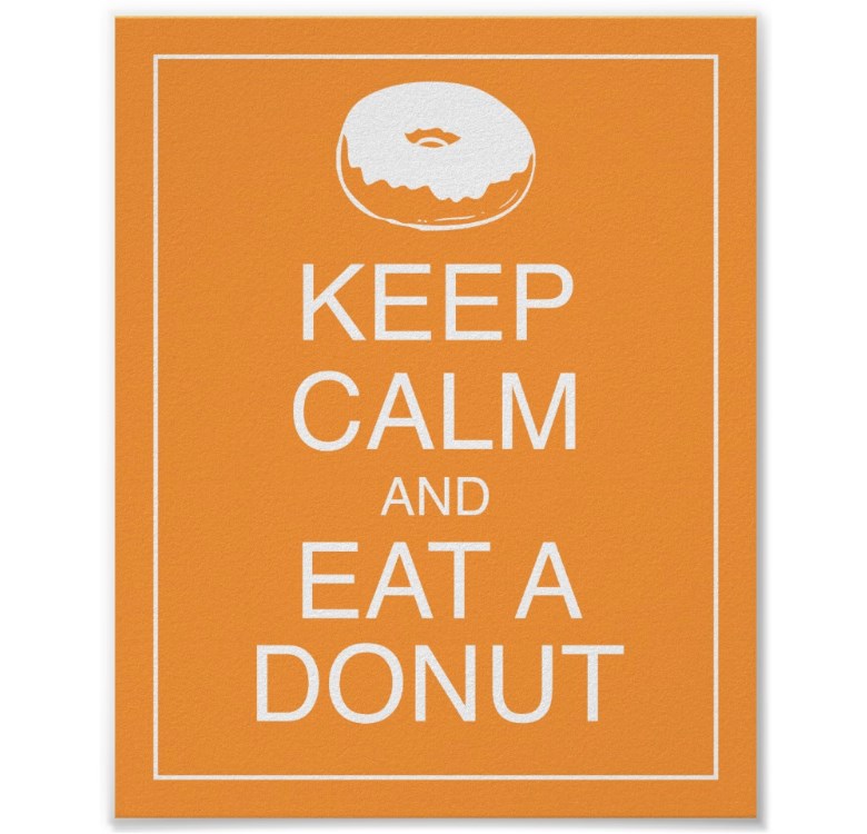 Keep Calm and Eat a Donut Art Poster 