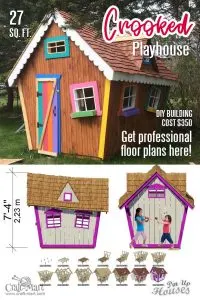 Crooked playhouse Floor Plans