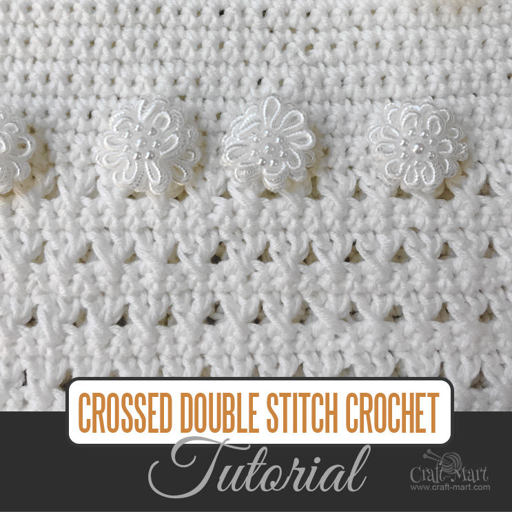 cotton crochet patterns - Crossed Double Crochet Stitch tutorial