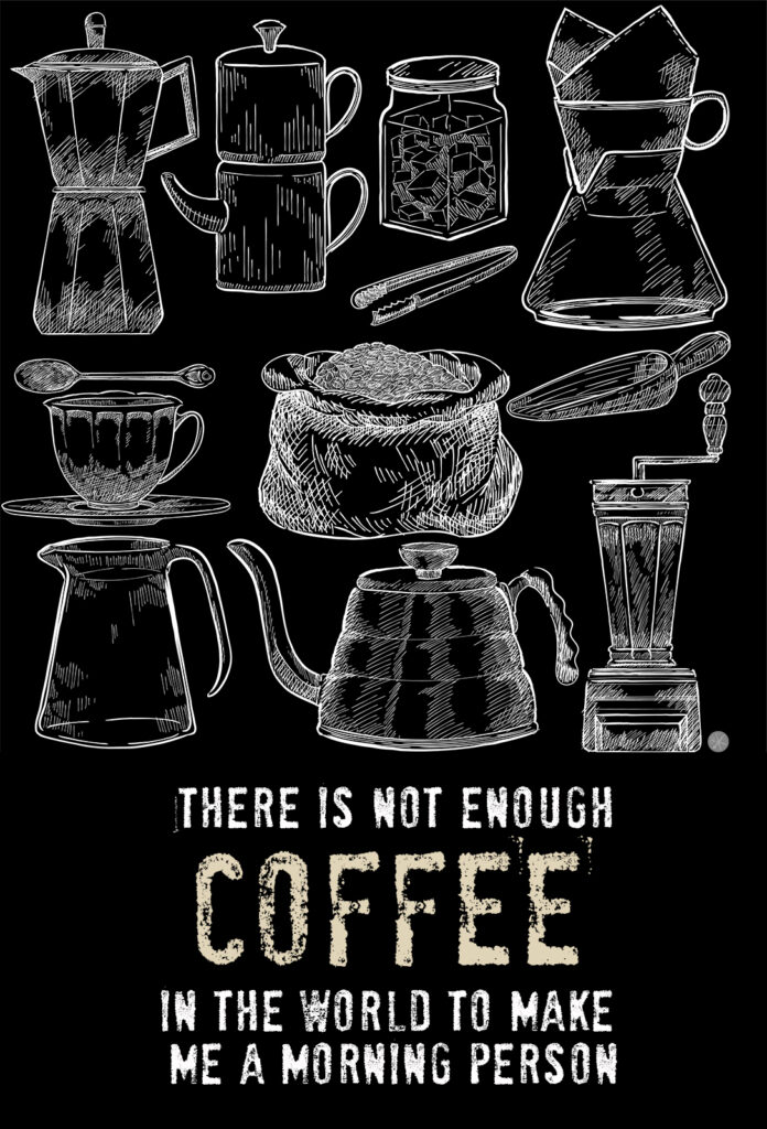 There Is Not Enough Coffee in the World