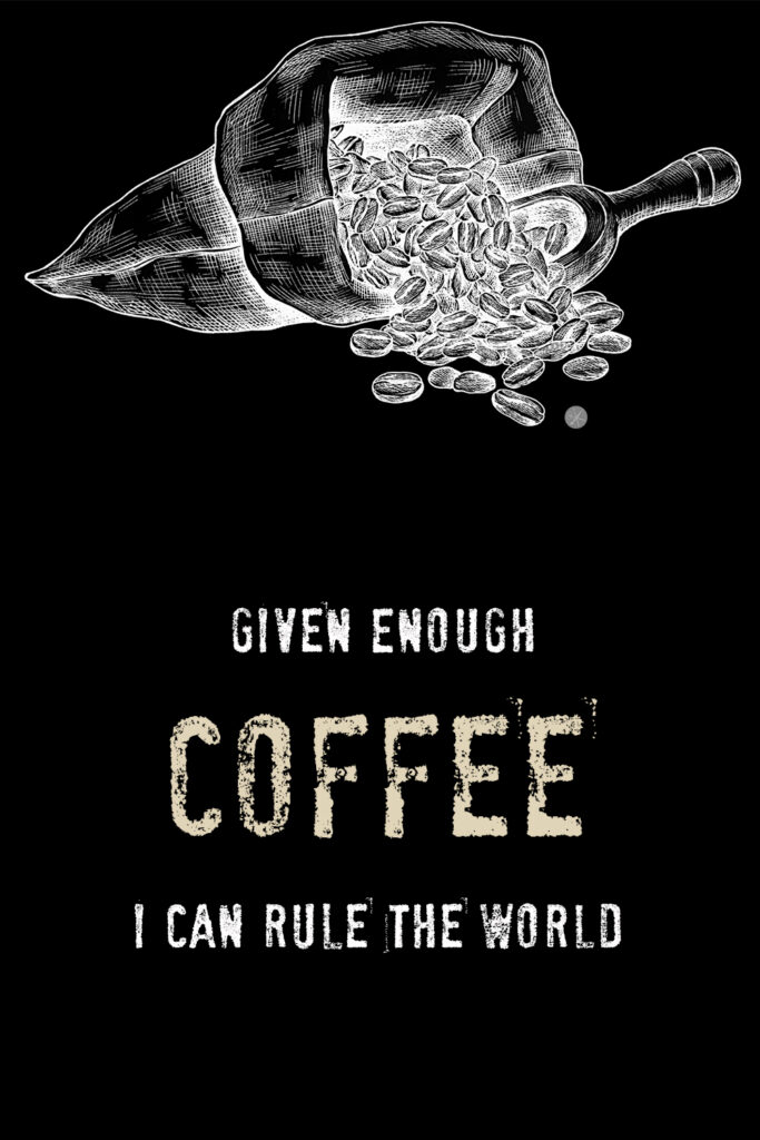 Free Printable: Given Enough Coffee