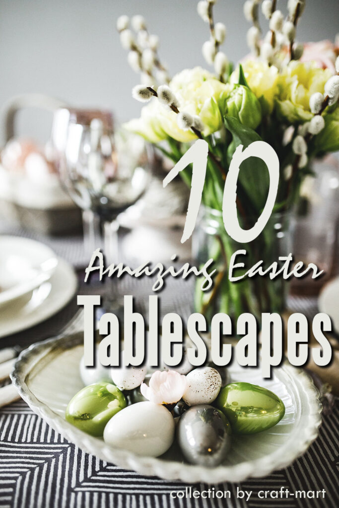 10 Amazing Easter Tablescapes