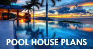 10 Pool House Plans