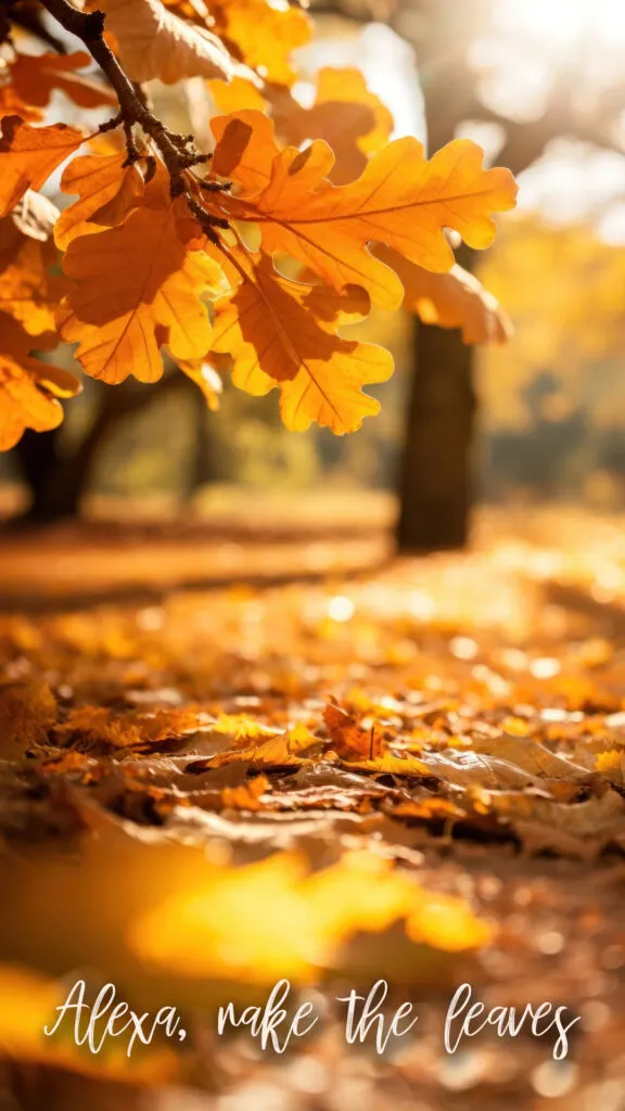 'Alexa, rake the leaves!' - short and funny fall sayings