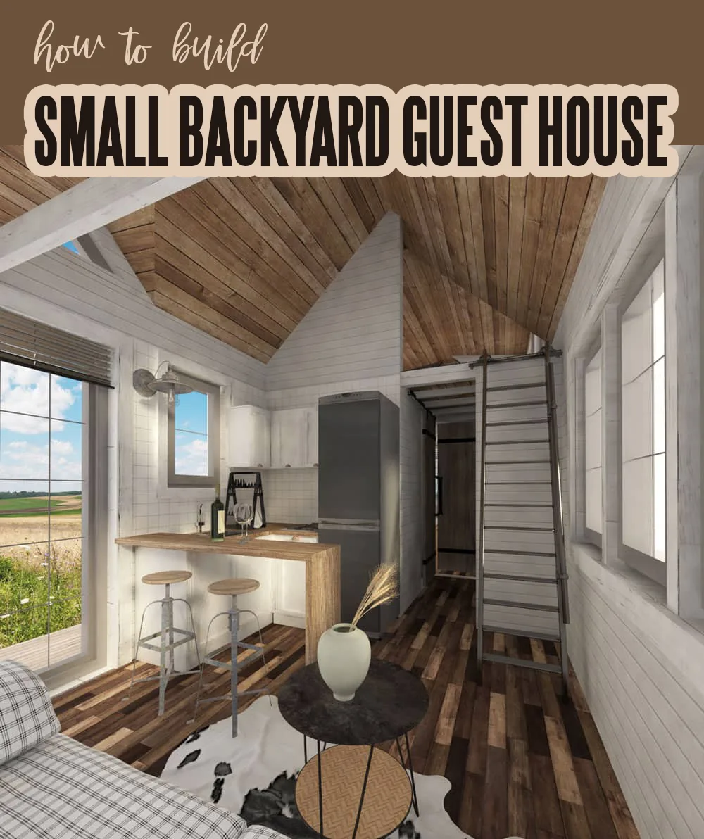 how to build a small guest house in your backyard