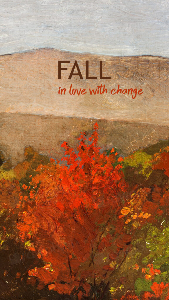 wallpaper idea - FALL in love with change of seasons