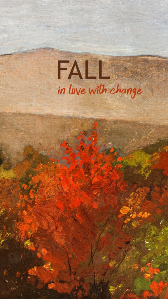 wallpaper idea - FALL in love with change of seasons