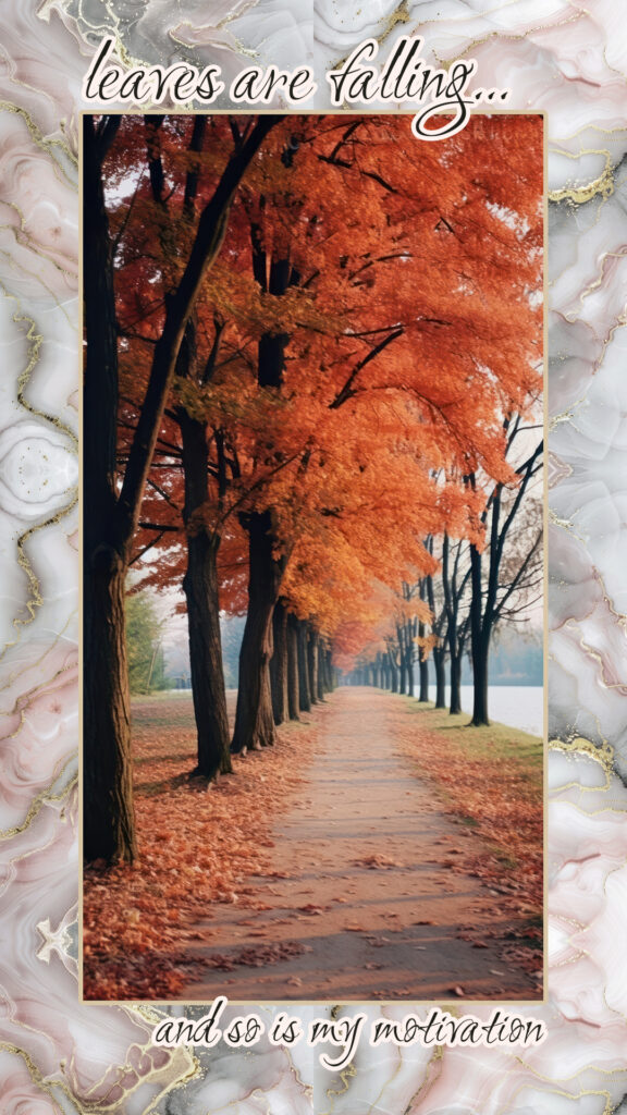 Leaves are falling, and so is my motivation. (wallpaper ideas)