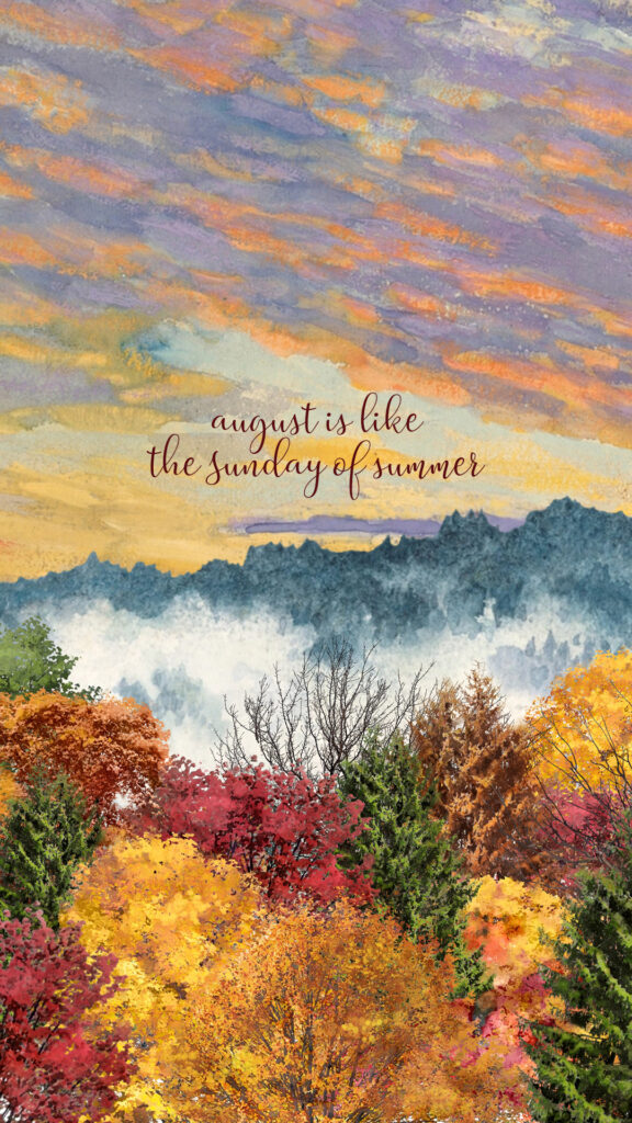 August is like the Sunday of Summer (end of summer quotes and sayings)